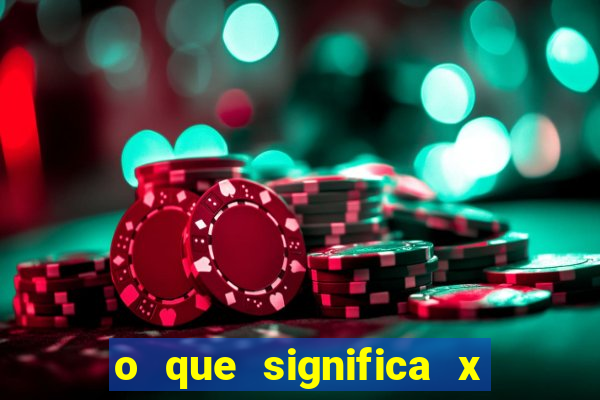 o que significa x no sportingbet